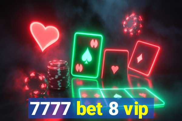 7777 bet 8 vip